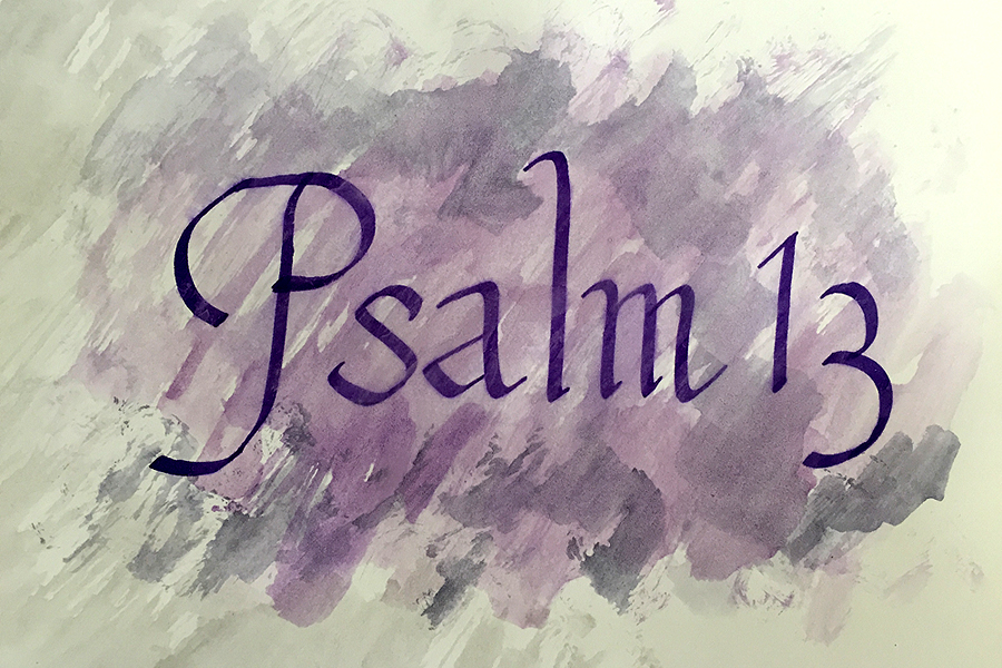 Psalm 13 Artwork 